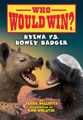 Hyena vs. Honey Badger by Pallotta, Jerry