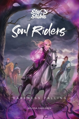 Soul Riders, Volume 3: Darkness Falling by Dahlgren, Helena