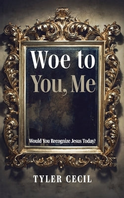 Woe to You, Me by Cecil, Tyler