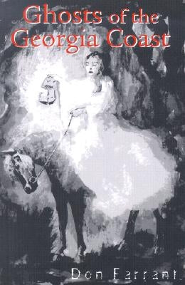 Ghosts of the Georgia Coast by Farrant, Don