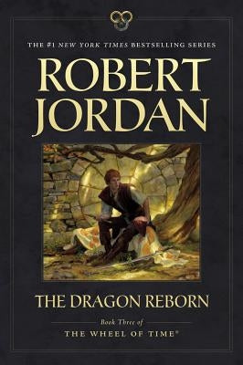 The Dragon Reborn: Book Three of 'the Wheel of Time' by Jordan, Robert