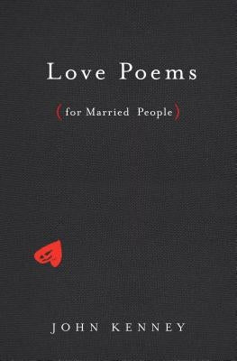 Love Poems for Married People by Kenney, John