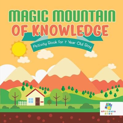Magic Mountain of Knowledge Activity Book for 7 Year Old Boy by Educando Kids