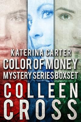 Katerina Carter Color of Money Mystery Boxed Set: Books 1-3 by Cross, Colleen