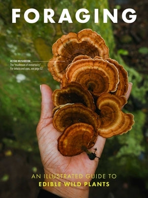 Foraging: An Illustrated Guide to Edible Wild Plants by Cider Mill Press