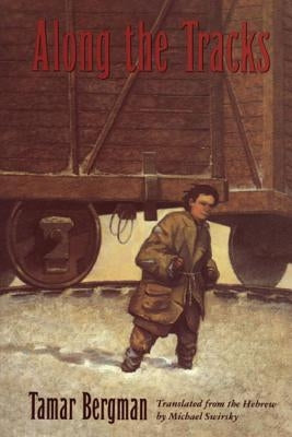 Along the Tracks by Bergman, Tamar