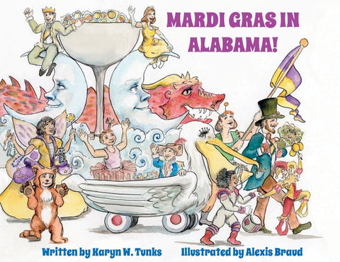 Mardi Gras in Alabama! by Tunks, Karyn W.