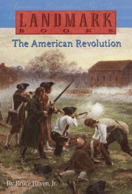 The American Revolution by Bliven, Bruce
