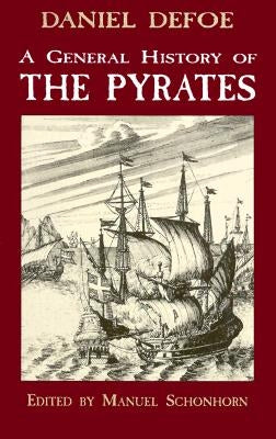 A General History of the Pyrates by Defoe, Daniel