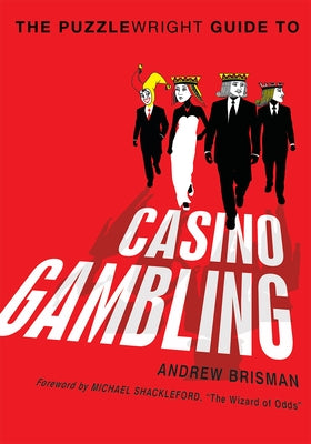 The Puzzlewright Guide to Casino Gambling by Brisman, Andrew