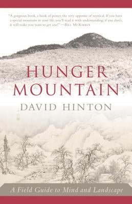 Hunger Mountain: A Field Guide to Mind and Landscape by Hinton, David
