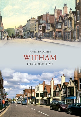 Witham Through Time by Palombi, John