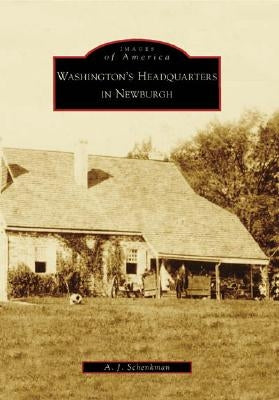 Washington's Headquarters in Newburgh by Schenkman, A. J.