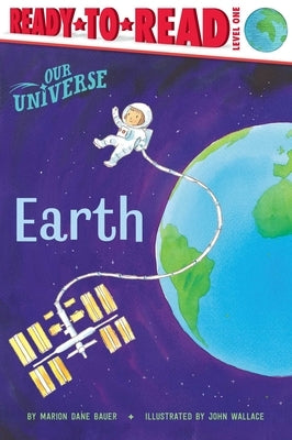 Earth: Ready-To-Read Level 1 by Bauer, Marion Dane