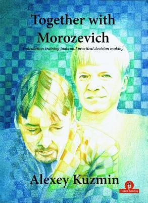 Together with Morozevich by Kuzmin, Alexey