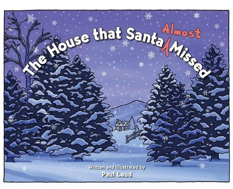 The House that Santa (Almost) Missed by Laud, Paul