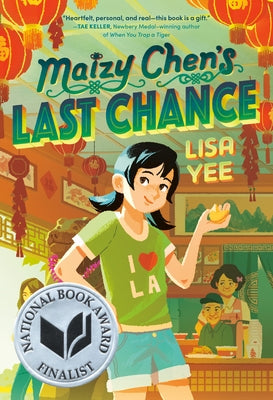 Maizy Chen's Last Chance: (Newbery Honor Award Winner) by Yee, Lisa