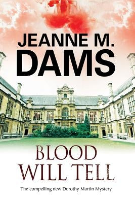 Blood Will Tell: A Cozy Mystery Set in Cambridge, England by Dams, Jeanne M.