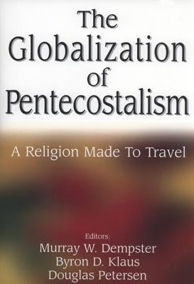 The Globalization of Pentecostalism by Dempster, Murray