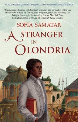 A Stranger in Olondria by Samatar, Sofia