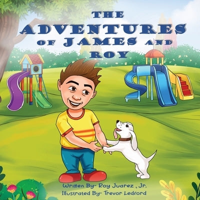 The Adventures of James and Roy by Juarez, Roy