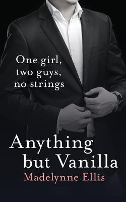 Anything But Vanilla by Ellis, Madelynne