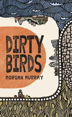 Dirty Birds by Murray, Morgan