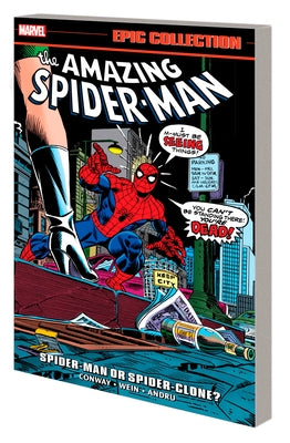Amazing Spider-Man Epic Collection: Spider-Man or Spider-Clone? by Andru, Ross