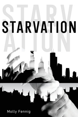 Starvation by Fennig, Molly