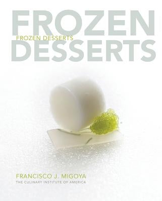 Frozen Desserts by The Culinary Institute of America (Cia)