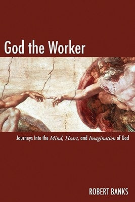God the Worker by Banks, Robert