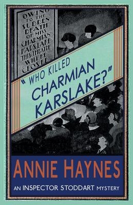 Who Killed Charmian Karslake? by Haynes, Annie