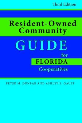 Resident-Owned Community Guide for Florida Cooperatives by Dunbar, Peter