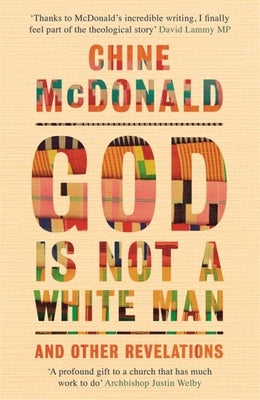 God Is Not a White Man: And Other Revelations by McDonald, Chine