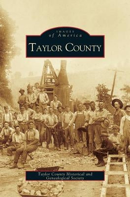 Taylor County by Taylor County Historical Society