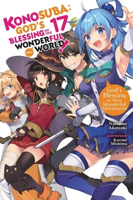 Konosuba: God's Blessing on This Wonderful World!, Vol. 17 (Light Novel) by Akatsuki, Natsume