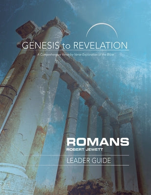 Genesis to Revelation: Romans Leader Guide: A Comprehensive Verse-By-Verse Exploration of the Bible by Jewett, Robert