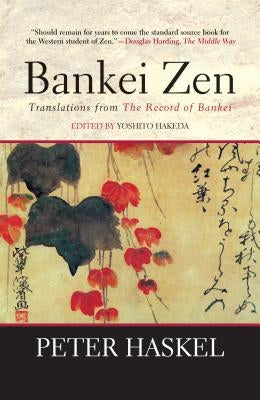 Bankei Zen: Translations from the Record of Bankei by Hakeda, Yoshito