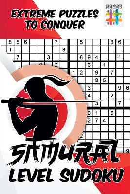 Samurai Level Sudoku Extreme Puzzles to Conquer by Senor Sudoku