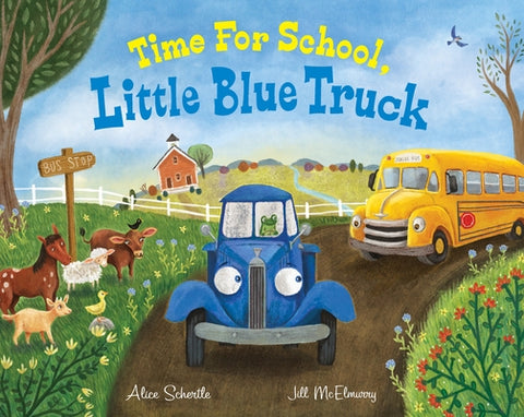 Time for School, Little Blue Truck by Schertle, Alice