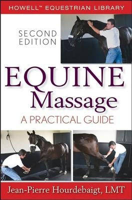Equine Massage: A Practical Guide by Hourdebaigt, Jean-Pierre