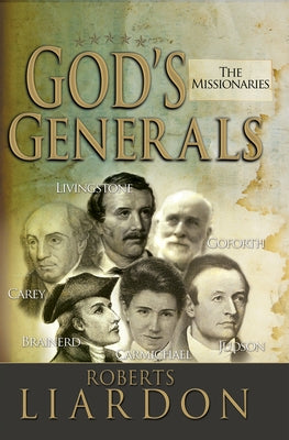 God's Generals the Missionaries by Liardon, Roberts