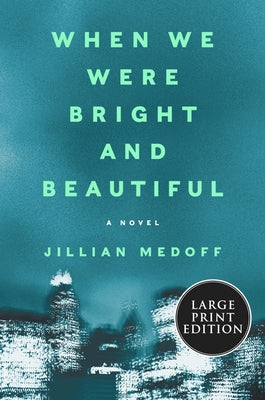 When We Were Bright and Beautiful by Medoff, Jillian