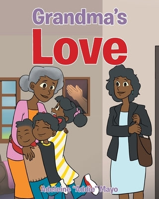 Grandma's Love by Mayo, Adeleine Addie