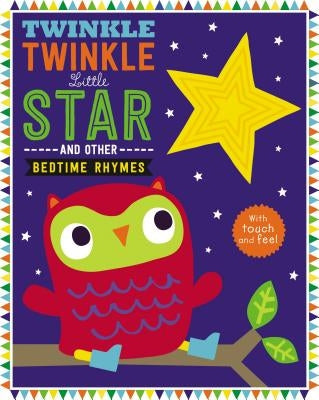 Touch and Feel Nursery Rhymes: Twinkle Twinkle Little Star by Make Believe Ideas Ltd