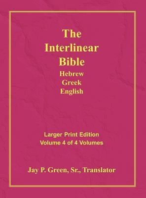 Interlinear Hebrew Greek English Bible-PR-FL/OE/KJV Large Print Volume 4 by Green, Jay Patrick Sr.