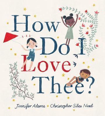How Do I Love Thee? by Adams, Jennifer