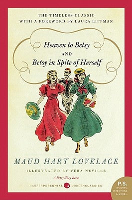 Heaven to Betsy and Betsy in Spite of Herself by Lovelace, Maud Hart