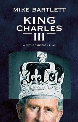 King Charles III by Bartlett, Mike