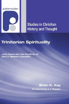 Trinitarian Spirituality by Kay, Brian K.